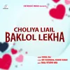 About Choliya Liail Baklol Lekha Song